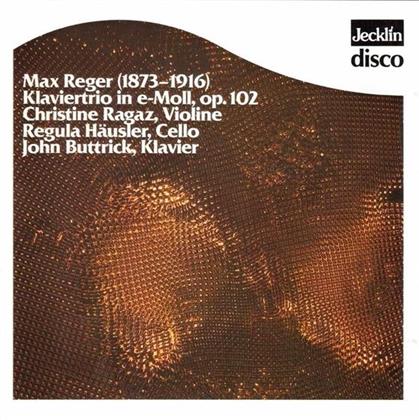 Max Reger (1873-1916), Christine Ragaz, Regula Häusler & John Buttrick - Klaviertrio E-Moll Op.102