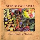 Shadowland - Cautionary Tales - Box (7 CDs)
