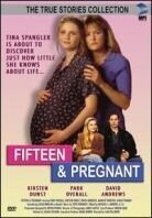 Fifteen & pregnant