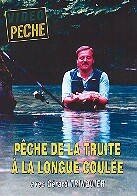 Pêche de la truite à la longue coulée avec Gérard Trinquier (1997) (Collection Vidéo pêche)