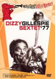 Gillespie Dizzy Sextet - Norman Granz Jazz in Montreux presents Dizzy Gillespie '77