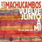 Los Machucambos - Vuelve Junto A Mi