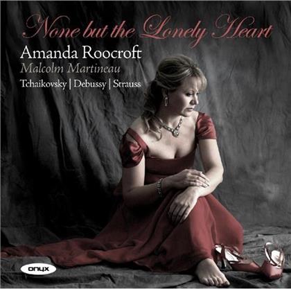 Amanda Roocroft & Debussy/Strauss/Tchaikovsy - None But The Lonley Heart