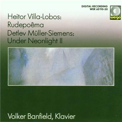 Volker Banfield & Villa-Lobos Heitor/Müller-Siemens Detlev - Rudepoema/ Under Neonlight II