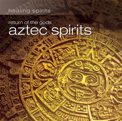 Return Of The Gods: Aztec Spirit - Various