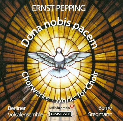 Stegmann Bernd / Berliner Vokalensemble & Ernst Pepping - Dona Nobis Pacem - Chorwerke
