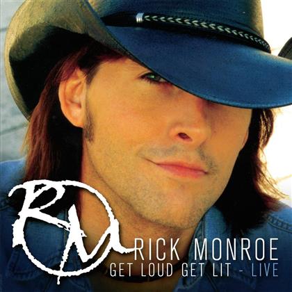 Rick Monroe - Get Loud Get Lit - Live