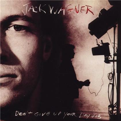 Jack Wagner - Don't Give Up Your Day Job (Friday Music)