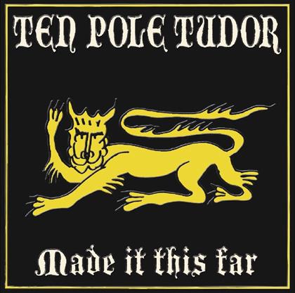 Tenpole Tudor - Made It This Far