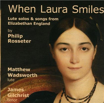 Wadsworth Matthew, Laute & Philip Rosseter - When Laura Smiles - Lute Solos