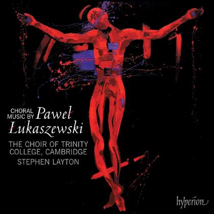 Choir Of Trinity College Cambridge & Pawel Lukaszewski - Lukaszewski: Geistliche Chorwe