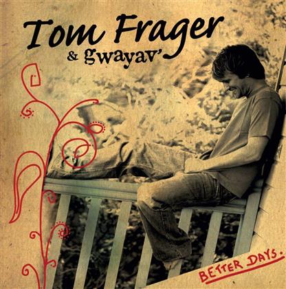 Tom Frager - Better Days