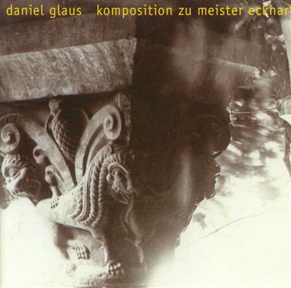 Wysser Christoph/Berner Projektchor & Daniel Glaus - Kompositionen Zu Meister Eckhart