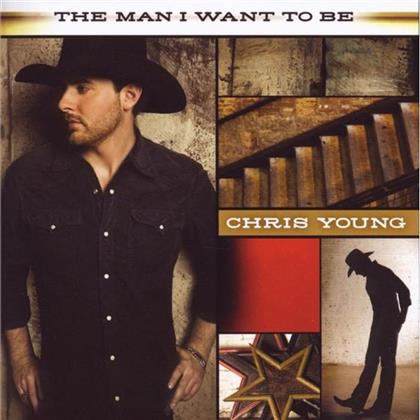 Chris Young (Country) - Man I Want To Be