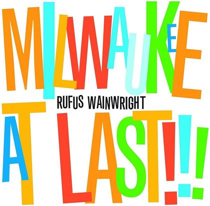 Rufus Wainwright - Milwaukee At Last - Live