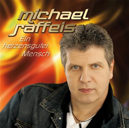 Michael Raffeis - A Herzensguter Mensch