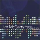 Jim McCarty - Sitting On The Top Of Time