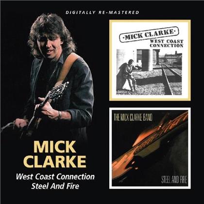 Mick Clarke - West Coast Connection / Steel & Fire