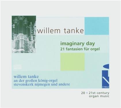 Willem Tanke (Orgel) & Willem Tanke - Imaginary Day - 21 Fantasien F