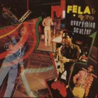 Fela Anikulapo Kuti - Everything Scatter/Noise (Version Remasterisée)