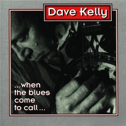 Dave Kelly - When The Blues Come To...