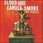 Tom Russell - Blood & Candle Smoke