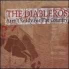 Diableros - Aren't Ready For The Country - Digipack