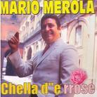 Mario Merola - Chella D'e Rrose