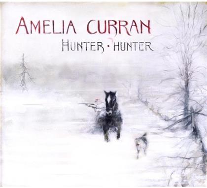 Amelia Curran - Hunter Hunter