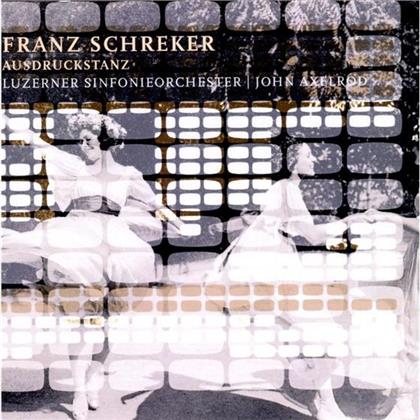 So Luzern, John Axelrod & Franz Schreker (1878-1934) - Ausdruckstanz : Festwalzer Und