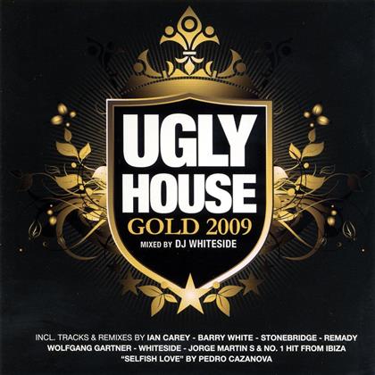 Ugly House Mix - Gold 2009 - Mixed By Dj Whiteside