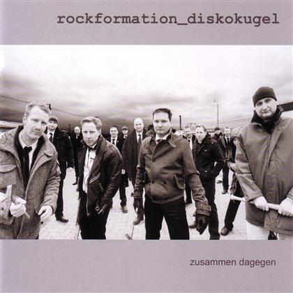 Rockformation Diskokugel - Zusammen Dagegen