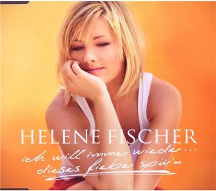 Helene Fischer - Ich Will Immer Wieder Dieses Fieber..