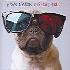Nelson Hawk - Live Life Loud