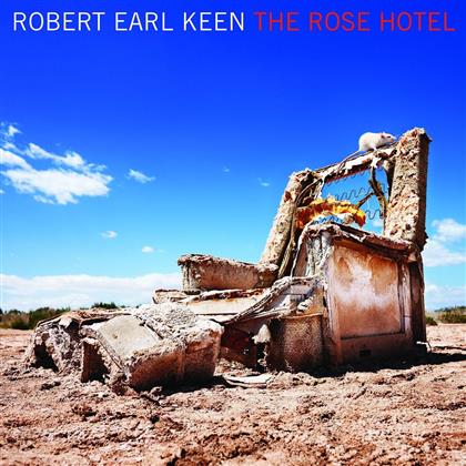 Robert Earl Keen - Rose Hotel