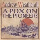 Andrew Weatherall - A Pox On The Pioneers