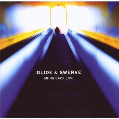 Glide & Swerve - Bring Back Love