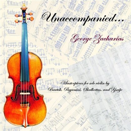 George Zacharias & Paganini, Bartok, Skalkottas, Ysaye - Unaccompanied - Masterpieces F. Solo Vl.
