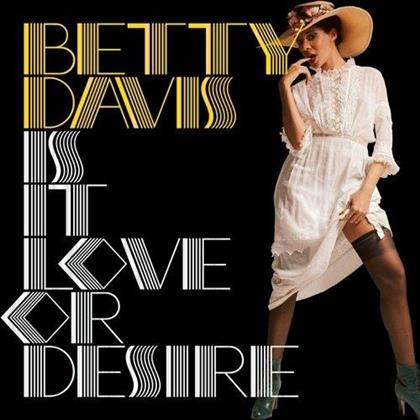 Betty Davis - Is It Love Or Desire (2023 Reissue, Light In The Attic, Remastered)