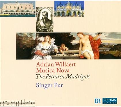 Singer Pur & Adrian Willaert (1490-1562) - Petrarca Madrigals - Ersteinspiel. (2 CDs)