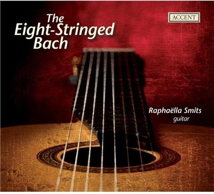 Raphaella Smits & Johann Sebastian Bach (1685-1750) - Eight-Stringed Bach Arr. 8-Saitige Git.
