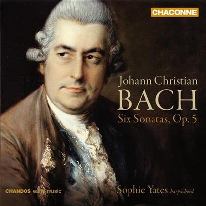 Sophie Yates & Johann Christian Bach (1735-1782) - 6 Cembalosonaten Op. 5