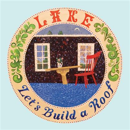 Lake - Let's Build A Roof