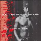 B.G. Prince Of Rap - Time Is Now