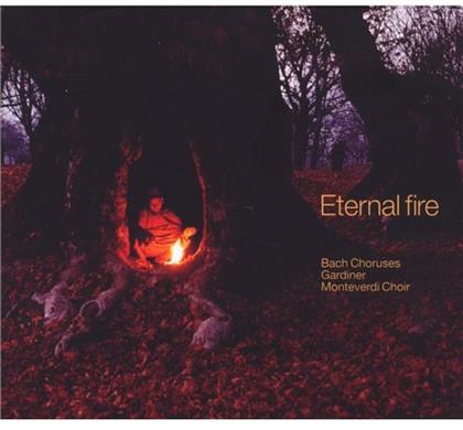 Gardiner John Eliot / Monteverdi Choir & Johann Sebastian Bach (1685-1750) - Eternal Fire - Chöre