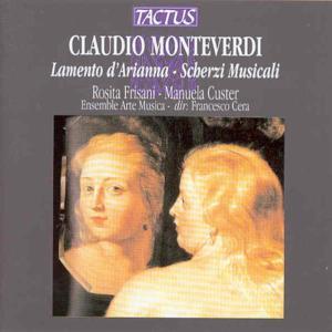 Cera Francesco / Ensemble Arte Musica & Claudio Monteverdi (1567-1643) - Lamento D'arianna / Scherzi Musicali