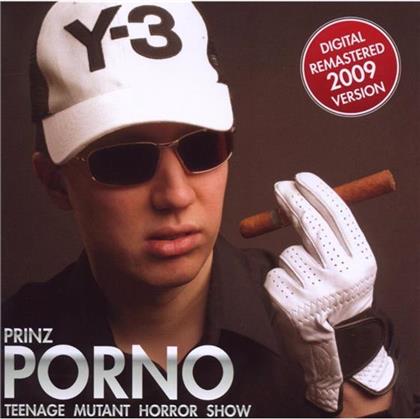 Prinz Porno (Prinz Pi) - Teenage Mutant Horror Show - 2009 Edit. (Remastered)