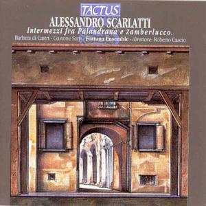 Fortuna Ensemble & Alessandro Scarlatti (1660-1725) - Palandrana E Zamberlucco