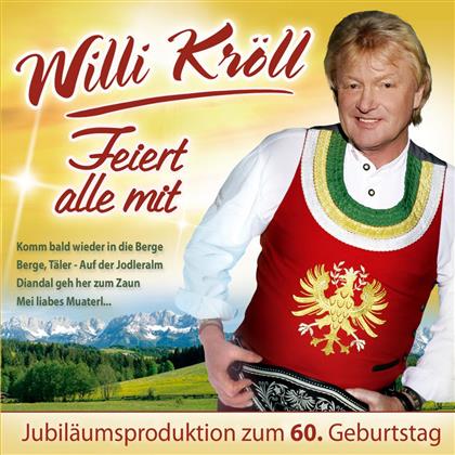 Willi Kröll - Feiert Alle Mit