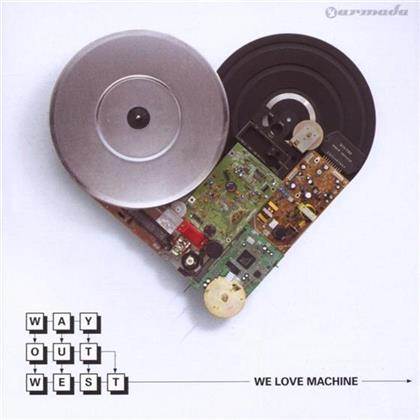 Way Out West - We Love Machine